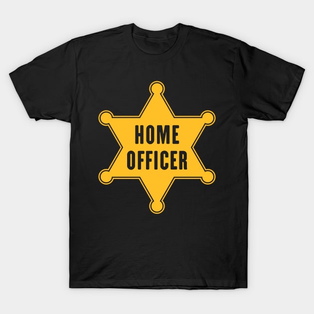 Home Officer (Small Office / Job / Work / Gold) T-Shirt by MrFaulbaum